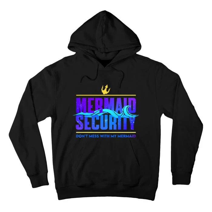 Mermaid Security Dont Mess With My Mermaid Tall Hoodie