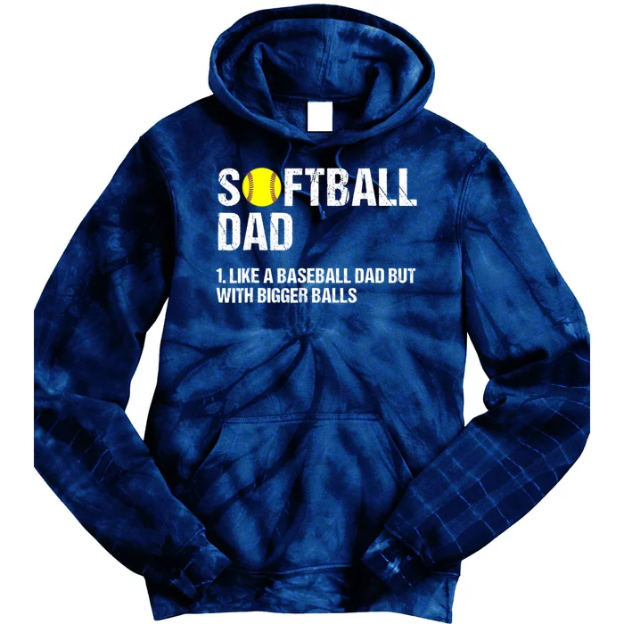 Mens Softball Dad Just Like A Baseball Dad But With Bigger Balls Tie Dye Hoodie