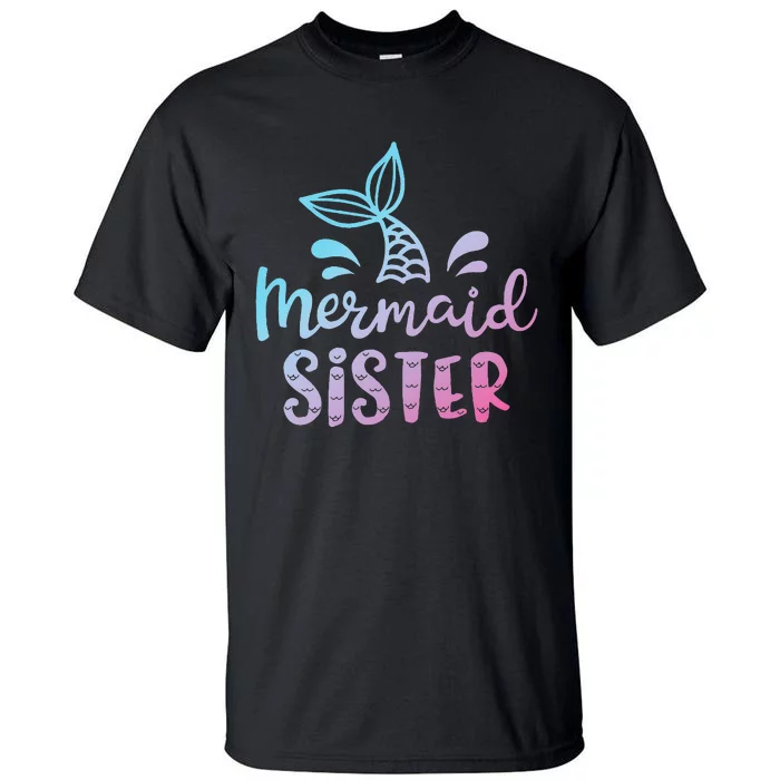 Mermaid Sister Funny Women Family Matching Birthday Tall T-Shirt