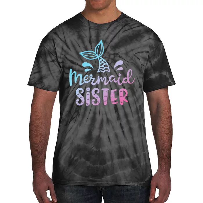 Mermaid Sister Funny Women Family Matching Birthday Tie-Dye T-Shirt