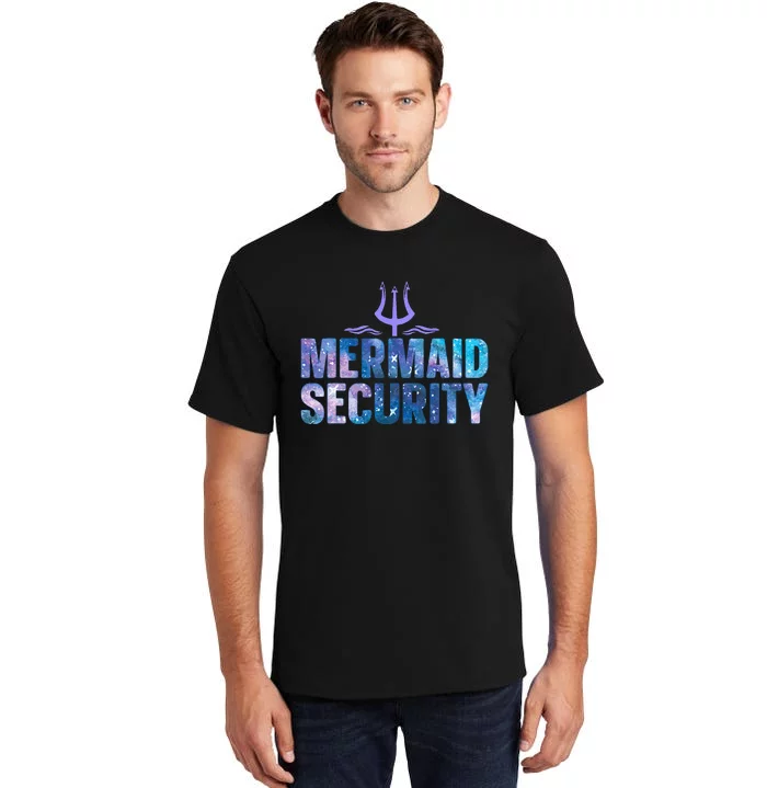 Mermaid Security Funny Dad Mermaid Family Mermaid Squad Tall T-Shirt