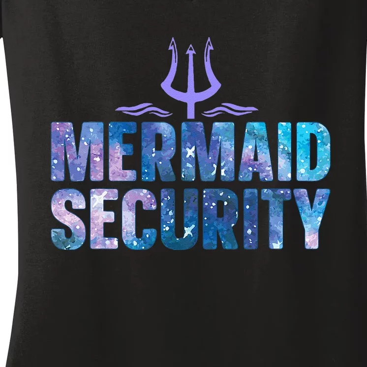 Mermaid Security Funny Dad Mermaid Family Mermaid Squad Women's V-Neck T-Shirt