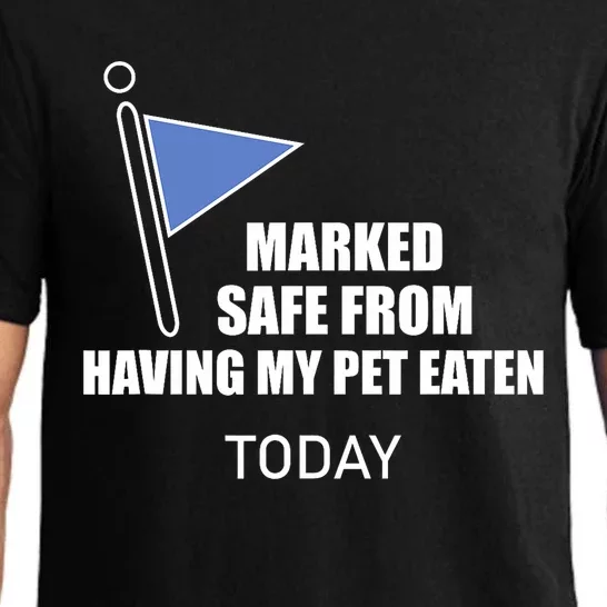 Marked Safe From Having My Pet Eaten Today Pajama Set