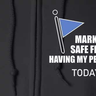 Marked Safe From Having My Pet Eaten Today Full Zip Hoodie