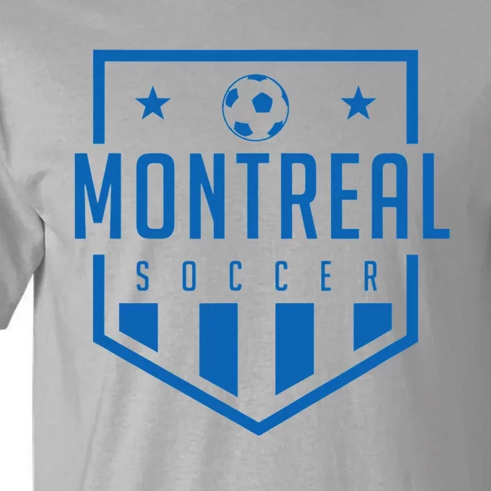 Montreal Soccer Futbol Jersey Kit Badge Match Day Tall T-Shirt