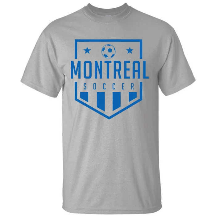 Montreal Soccer Futbol Jersey Kit Badge Match Day Tall T-Shirt