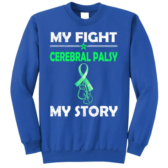 My Story Fight Against Cerebral Palsy Gift Tall Sweatshirt