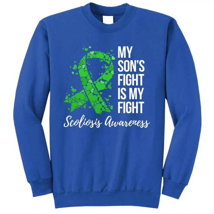 My Son’S Fight Is My Fight Scoliosis Awareness Meaningful Gift Tall Sweatshirt