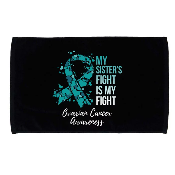 My Sister’s Fight Is My Fight Ovarian Cancer Awareness Microfiber Hand Towel