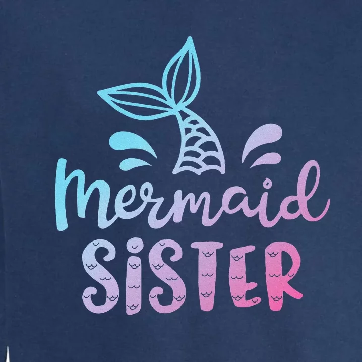 Mermaid Sister Funny Women Family Matching Birthday Garment-Dyed Sweatshirt