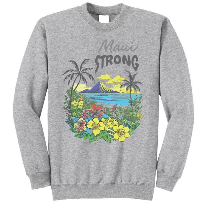 Maui Strong Fundraiser Helping Wildfires On Maui Tall Sweatshirt