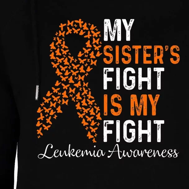 My Sister's Fight Is My Fight Leukemia Cancer Awareness Womens Funnel Neck Pullover Hood