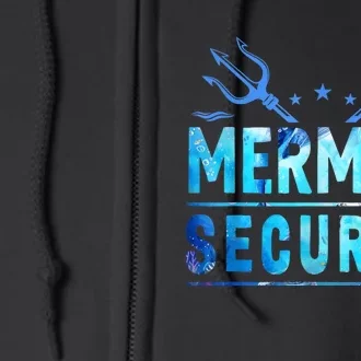 Mermaid Security Funny Dad Mermaid Family Mermaid Squad Full Zip Hoodie