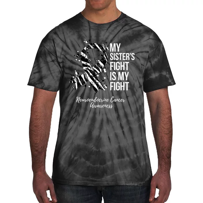 My Sister’s Fight My Fight Neuroendocrine Cancer Awareness Tie-Dye T-Shirt