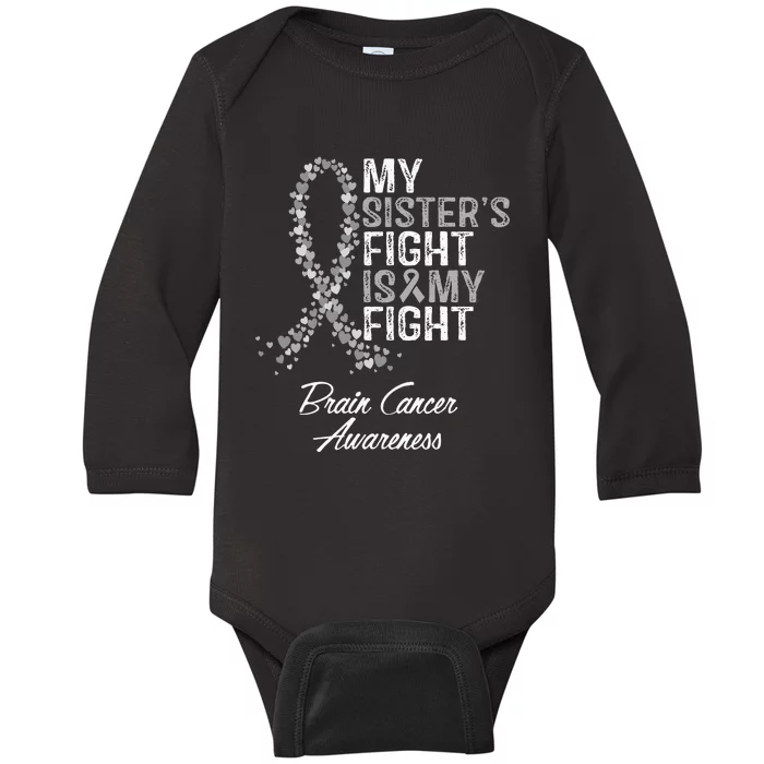 My Sisters Fight Is My Fight Brain Cancer Awareness Baby Long Sleeve Bodysuit