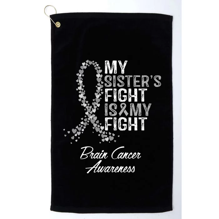 My Sisters Fight Is My Fight Brain Cancer Awareness Platinum Collection Golf Towel