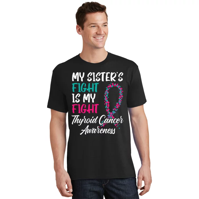 My Sisters Fight Is My Fight Thyroid Cancer Awareness T-Shirt