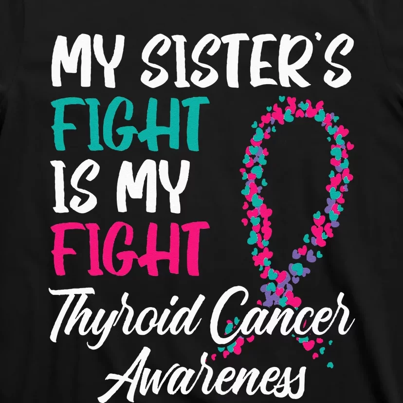 My Sisters Fight Is My Fight Thyroid Cancer Awareness T-Shirt