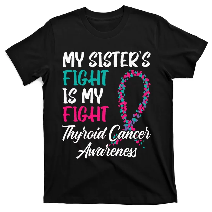 My Sisters Fight Is My Fight Thyroid Cancer Awareness T-Shirt