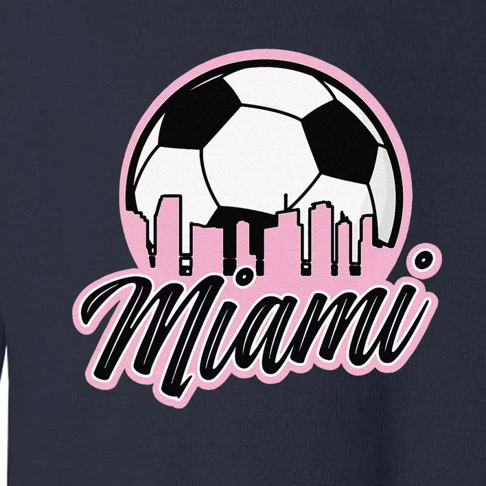 Miami Soccer Fansrelated Products Toddler Sweatshirt