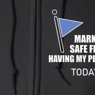 Marked Safe From Having My Pet Eaten Today Full Zip Hoodie