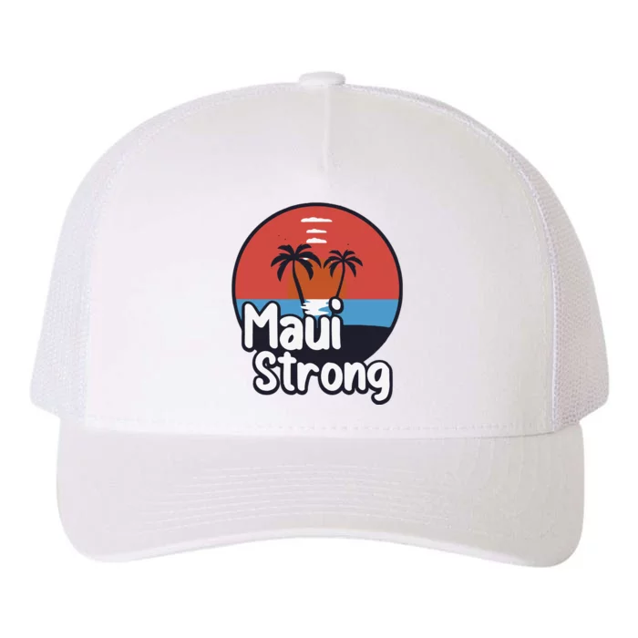 Maui Strong Fundraiser Support For Hawaii Fire Victims Maui Wildfire Yupoong Adult 5-Panel Trucker Hat