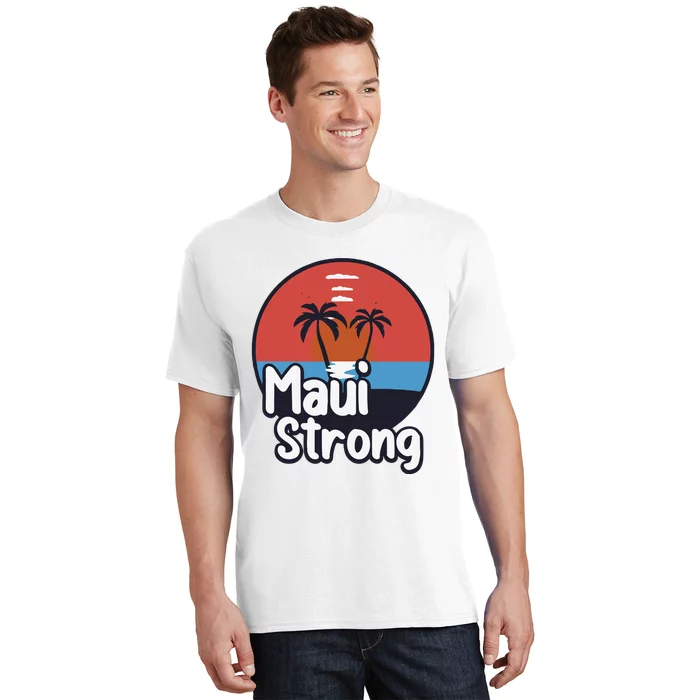 Maui Strong Fundraiser Support For Hawaii Fire Victims Maui Wildfire T-Shirt