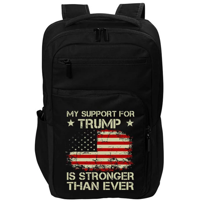 My Support For Trump Is Stronger Than Ever Impact Tech Backpack