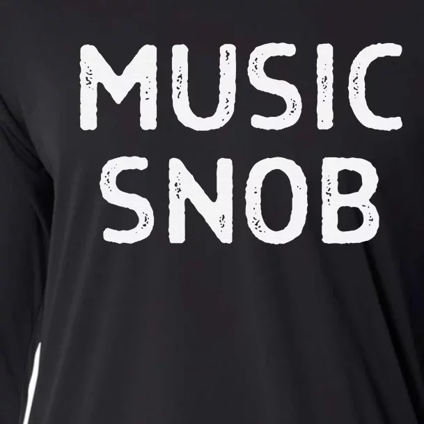 Music Snob Funny Indie Music Lover 70s Hard Rock Blues Rap Cooling Performance Long Sleeve Crew