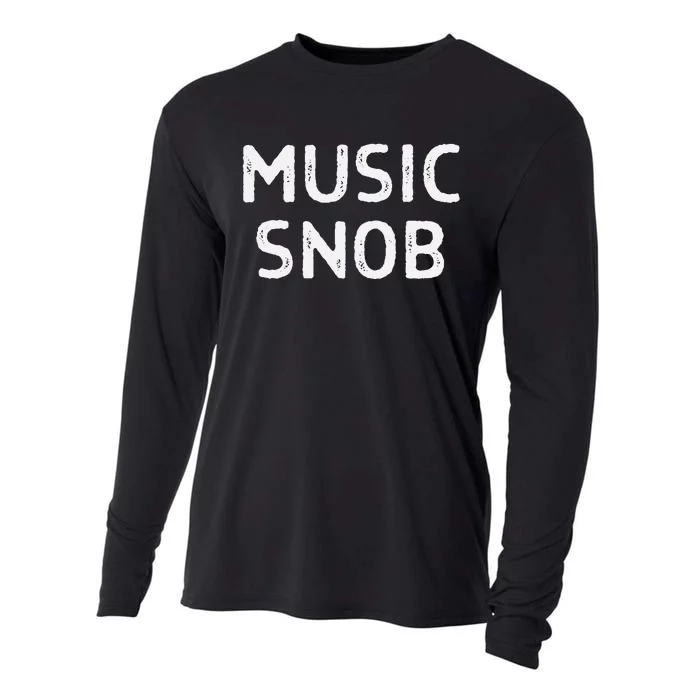 Music Snob Funny Indie Music Lover 70s Hard Rock Blues Rap Cooling Performance Long Sleeve Crew