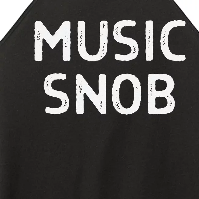 Music Snob Funny Indie Music Lover 70s Hard Rock Blues Rap Women’s Perfect Tri Rocker Tank