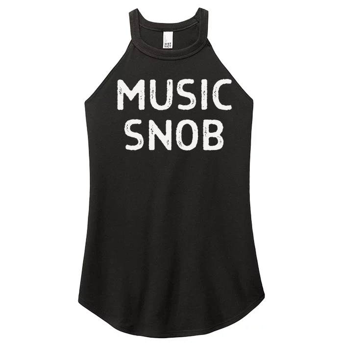 Music Snob Funny Indie Music Lover 70s Hard Rock Blues Rap Women’s Perfect Tri Rocker Tank