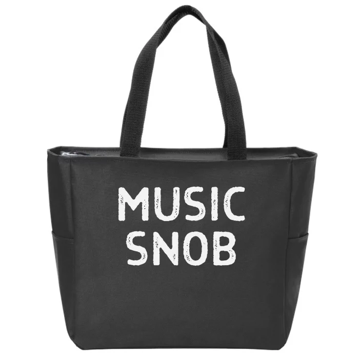 Music Snob Funny Indie Music Lover 70s Hard Rock Blues Rap Zip Tote Bag