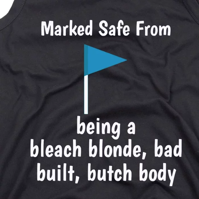 Marked Safe From Being A Bleach Blonde Bad Built Butch Body Tank Top