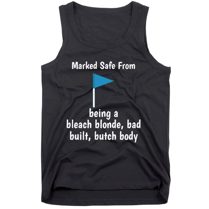 Marked Safe From Being A Bleach Blonde Bad Built Butch Body Tank Top