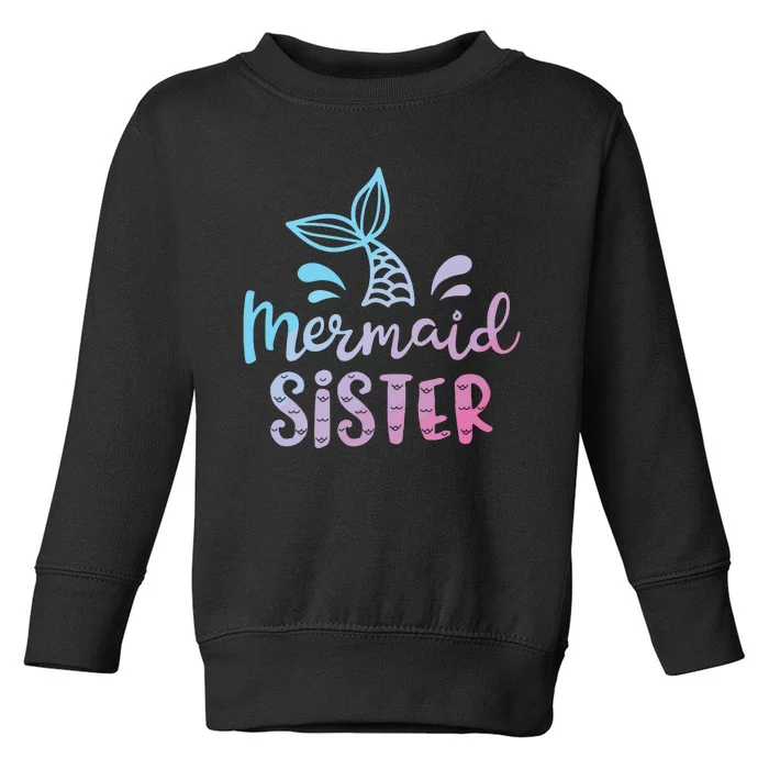 Mermaid Sister Funny Girls Family Matching Birthday Toddler Sweatshirt