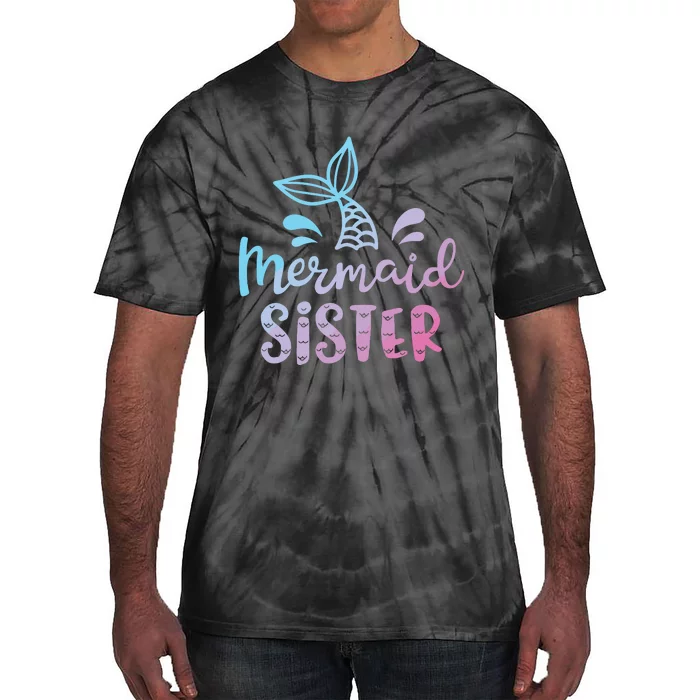 Mermaid Sister Funny Girls Family Matching Birthday Tie-Dye T-Shirt