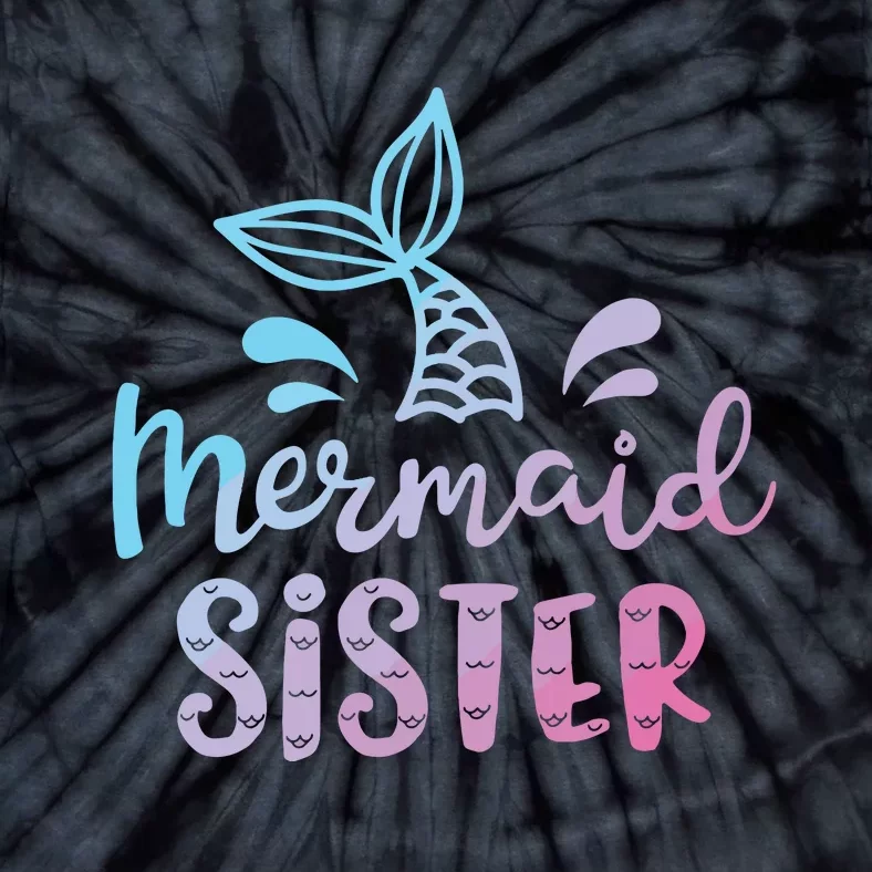 Mermaid Sister Funny Girls Family Matching Birthday Tie-Dye T-Shirt