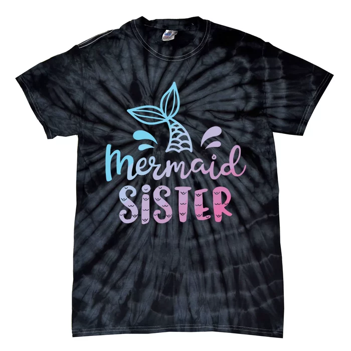 Mermaid Sister Funny Girls Family Matching Birthday Tie-Dye T-Shirt