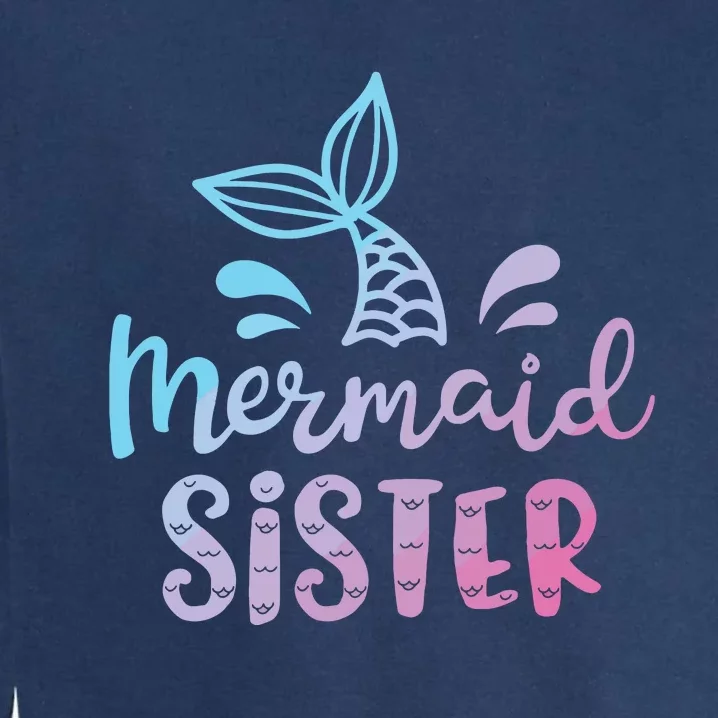 Mermaid Sister Funny Girls Family Matching Birthday Garment-Dyed Sweatshirt