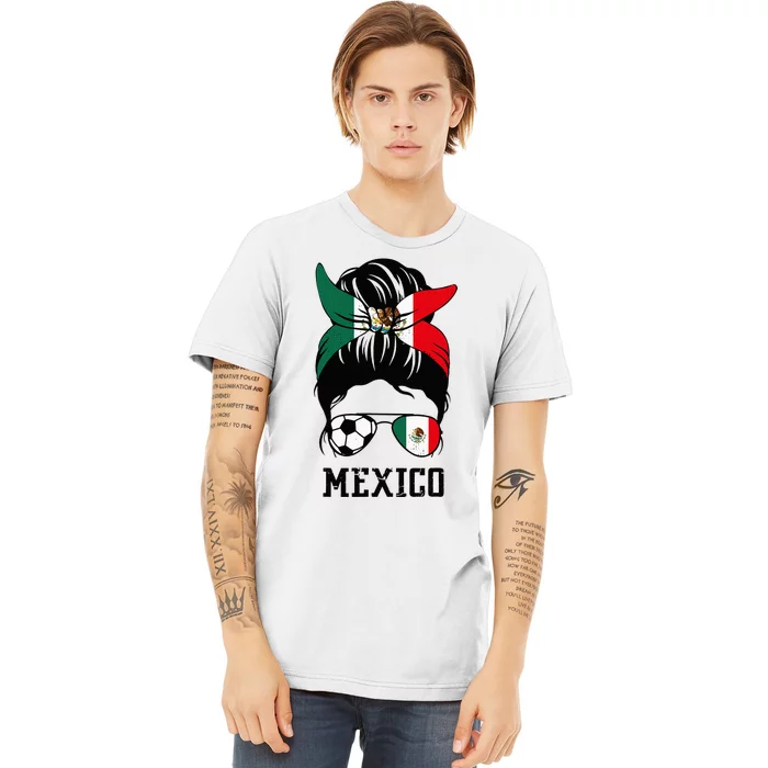 Mexican Soccer Girl Mom Messy Bun Mexico Flag Football Fan Premium T-Shirt