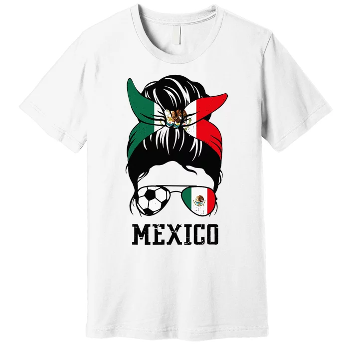 Mexican Soccer Girl Mom Messy Bun Mexico Flag Football Fan Premium T-Shirt