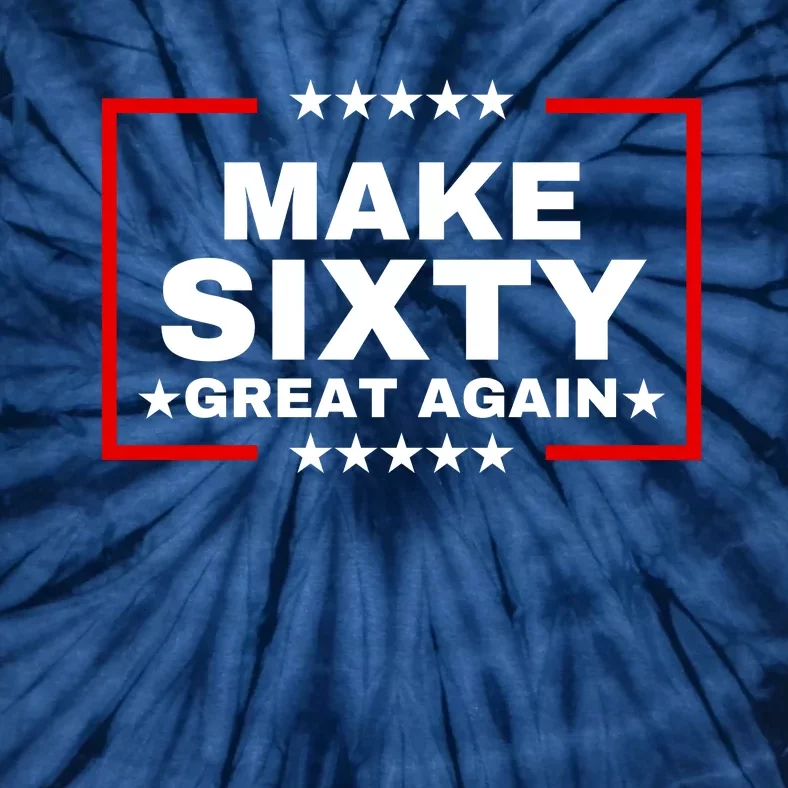 Make Sixty Great Again Tie-Dye T-Shirt