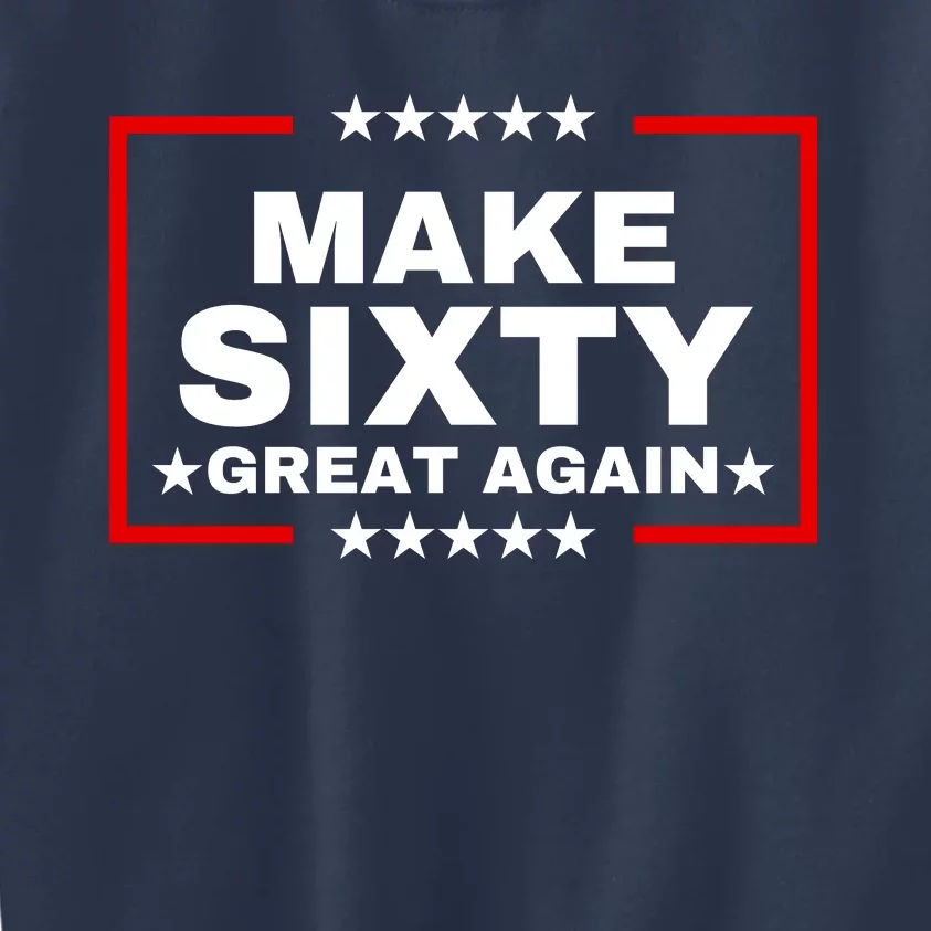 Make Sixty Great Again Kids Sweatshirt