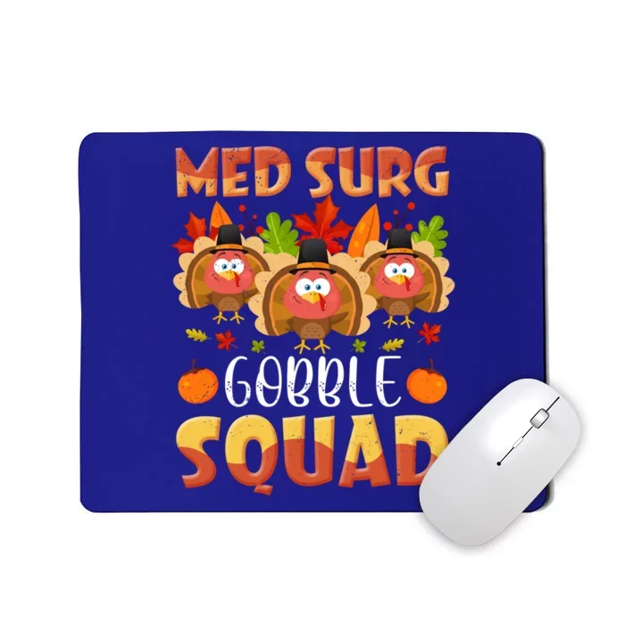 Med Surg Gobble Squad Medical Surgical Nurse Thanksgiving Great Gift Mousepad