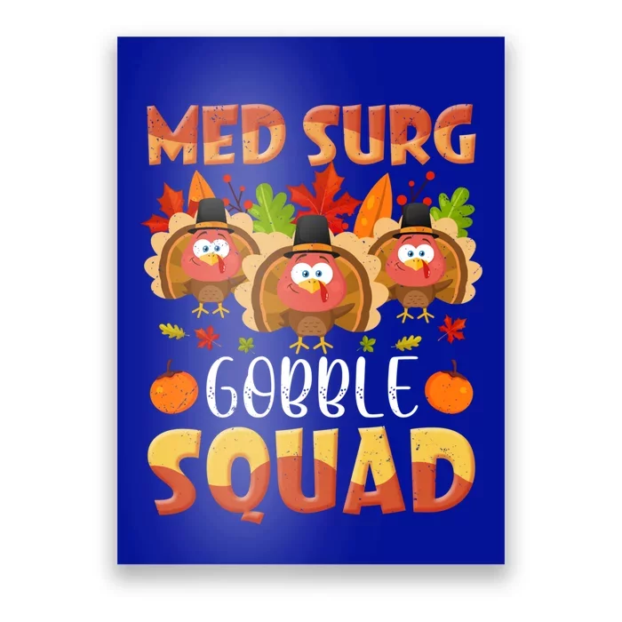 Med Surg Gobble Squad Medical Surgical Nurse Thanksgiving Great Gift Poster