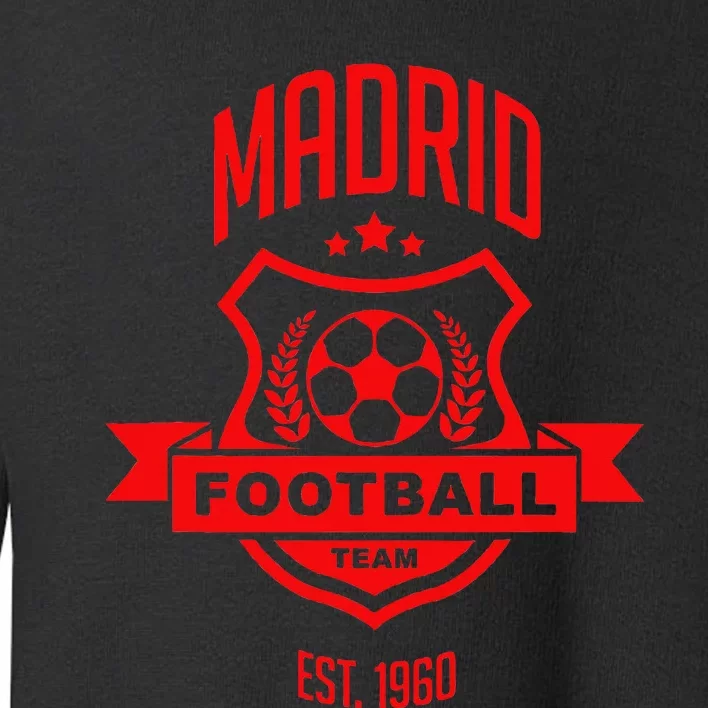 Madrid Spain Game Day Atletico Sport Soccer Fan Gift Toddler Sweatshirt