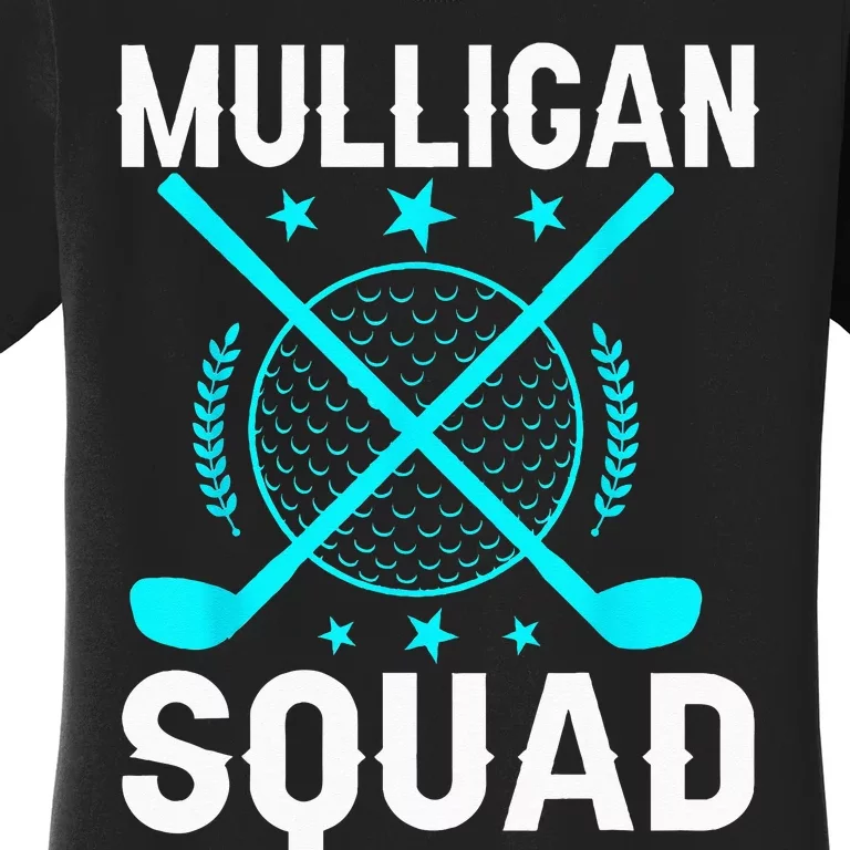 Mulligan Squad Golf Team Golfer Golfing Stocking Stuffer Women's T-Shirt