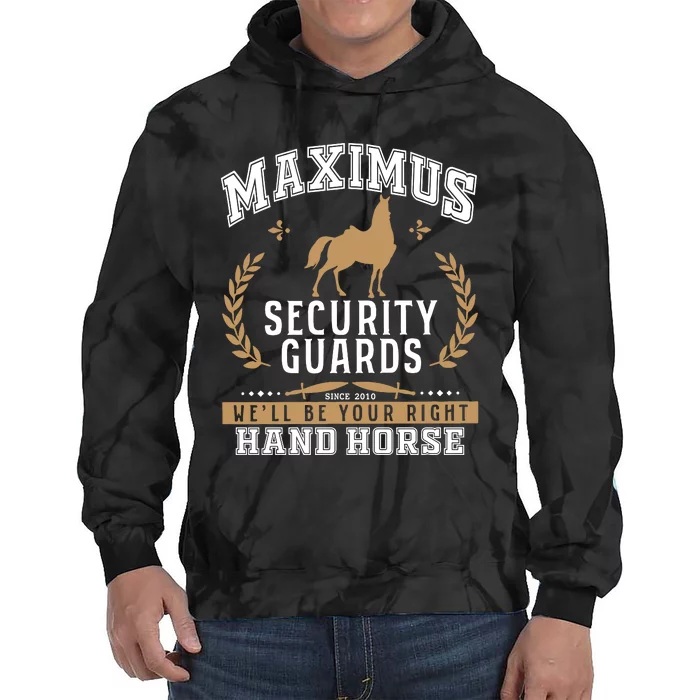 Maximus Security Guards We'll Be Your Right Hand Horse Tie Dye Hoodie