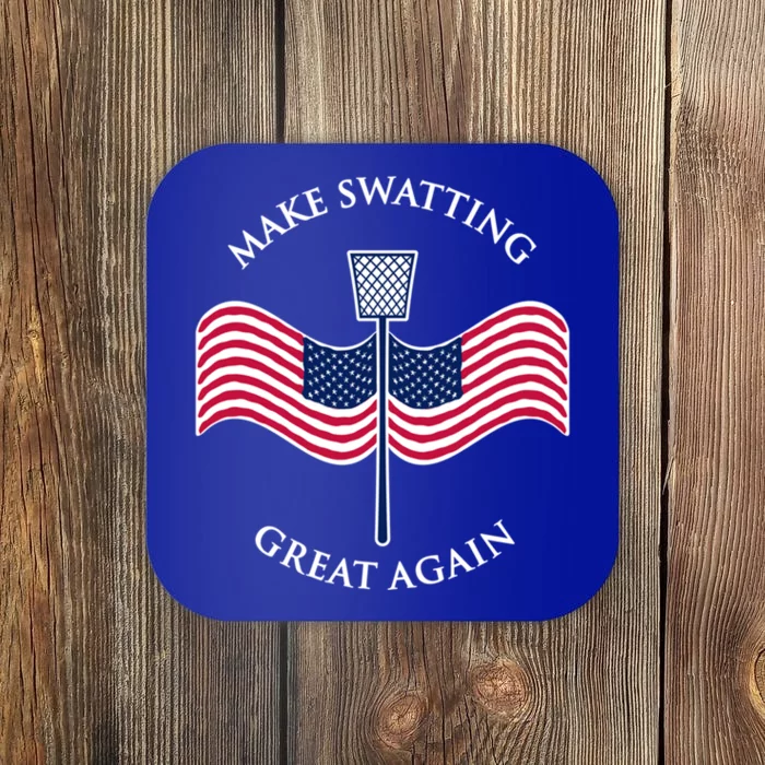 Make Swatting Great Again In America Usa Funny Cool Gift Coaster